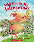Will You Be My Valenswine? Teresa Bateman