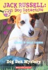 Jack Russell Dog Detective: Dog Den Mystery