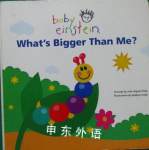 What s Bigger Than Me? (Baby Einstein)  Julie Aigner-Clark