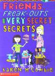 Friends, Freak-outs and Very Secret Secrets Karen Mccombie