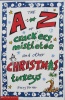 The A to Z of Crackers, mistletoe and other Christmas Turkeys