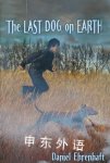 The Last Dog on Earth Daniel Ehrenhaft