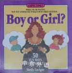 Boy or Girl: 50 Fun Ways to Find Out Shelly Lavigne