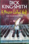 A mouse called Wolf Dick King-Smith