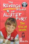 The Revenge files of Alistair Fury: The kiss of death Jamie Rix