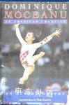 The Story of an American Teenager Dominique Moceanu