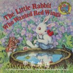 The Little Rabbit Who Wanted Red Wings Bailey, Carolyn Sherwin
