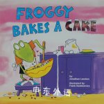Froggy Bakes a Cake Jonathan London