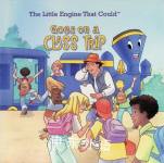 The Little Engine That Could Goes on a Class Trip Monique Z Stephens