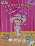 Strawberry Shortcake's Ballet Recital: Sticker Stories Grosset Dunlap