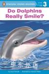 Do Dolphins Really Smile?  Laura Driscoll