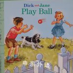Play Ball (Dick and Jane) Bonnie Bader