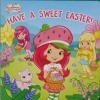 Have a Sweet Easter! (Strawberry Shortcake)