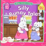 Silly Bunny Tales (Max and Ruby) Grosset & Dunlap