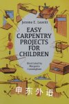 Easy Carpentry Projects for Children (Dover Children's Activity Books) Jerome E. Leavitt