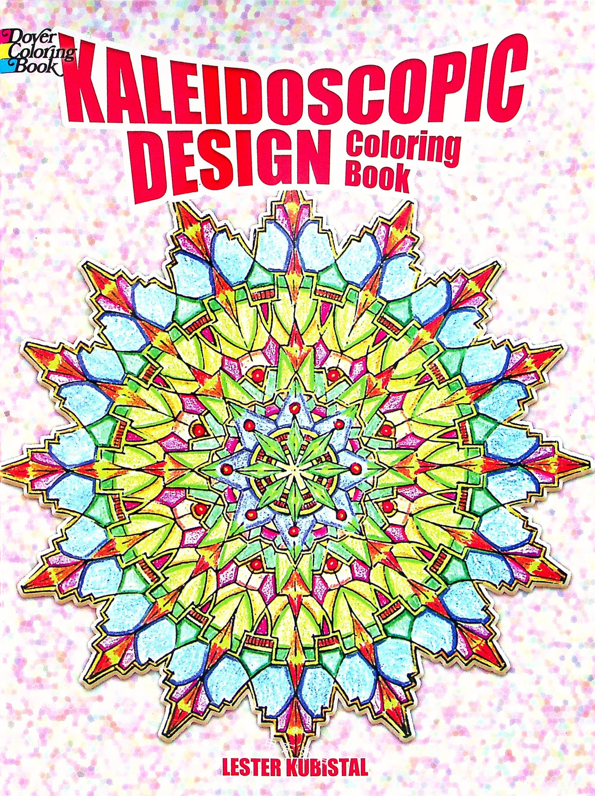 Kaleidoscopic Design Coloring Book 作者与插画 儿童图书 进口图书 进口书 原版书 绘本书 英文 原版图书 儿童纸板书 外语图书 进口儿童书 原版儿童书 Kaleidoscopic Design Coloring Book 作者与插画 儿童图书 进口图书 进口书 原版书 绘本书 英文 原版图书 儿童纸板书 外语图书 进口儿童书 原版儿童书