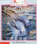 Friendly Dolphins (Rookie Read-About Science) Allan Fowler