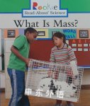 What Is Mass? Rookie Read-About Science: Physical Science: Previous Editions Don L. Curry