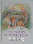 The Child's Fairy Tale Book Kay Chorao