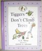 Tiggers Don`t Climb Trees