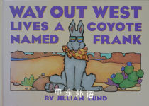 Way Out West Lives a Coyote Named Frank Jillian Lund
