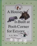 A House Is Built at Pooh Corner for Eeyore A. A. Milne