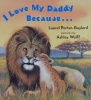 I Love My Daddy Because...