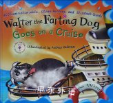 Walter the Farting Dog Goes on a Cruise William Kotzwinkle,Glenn Murray,Elizabeth Gundy