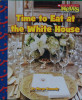 Time to Eat at the White House 