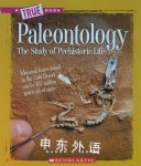 Paleontology (A True Book: Earth Science)  Susan H. Gray