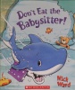 Dont	 Eat the Babysitter!