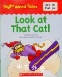 Sigyht Word Tales-Look at that cat! Maria Fleming and Patrick Girouard
