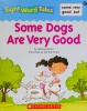 Some Dogs are Very Good Sight Word Tales