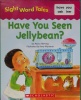 Have you Seen Jellybean? Sight Word Tales