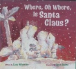 Where,Oh where,is Santa Claus?