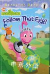 The backyardigans:follow that egg! Scholastic