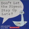 Dont	Let the Pigeon Stay Up Late!