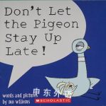 Dont	Let the Pigeon Stay Up Late! Mo Willems