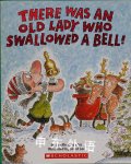   There Was an Old Lady Who Swallowed a Bell!   Lucille Colandro