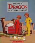 There's a dragon in my sleeping bag James Howe; David S Rose