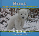 KNUT How One Little Polar Bear Captivated the World Juliana