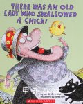 There Was an Old Lady Who Swallowed a Chick Lucille Colandro