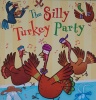 The Silly Turkey Party