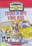 Cavemen Do Drive School Buses  Debbie Jones Marcia Thornton; Dadey