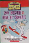Snow Monsters Do Drink Hot Chocolate  Marcia Thornton Jones,Debbie Dadey
