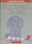 My Friend Is Sad (An Elephant & Piggie Book) Mo Willems