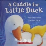 A Cuddle For Little Duck Claire Freedman