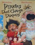 Pirates Dont	 Change Diapers David Shannon