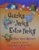 Quickly,jerky,extra perky