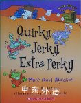 Quickly,jerky,extra perky Brian P Cleary